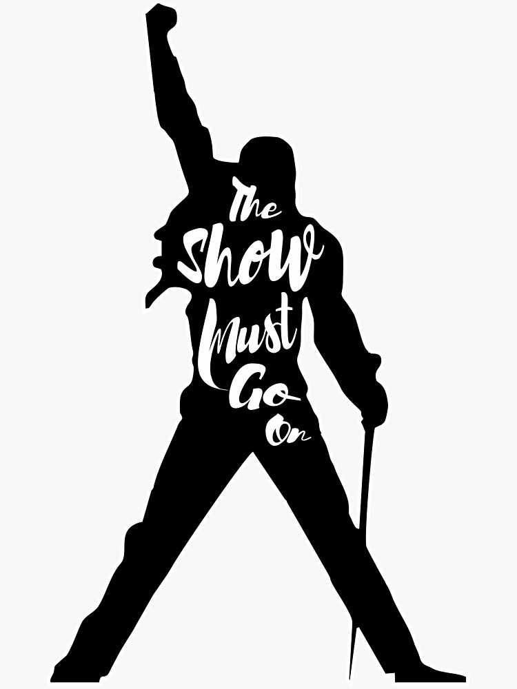 Freddie Mercury The Show Must Go On "Freddie Mercury The Show Must Go On" Sticker by diegoabero | Redbubble