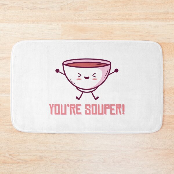 Item preview, You're Souper designed and sold by Phorase.