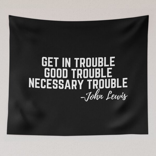 Item preview, Trouble Good Trouble Necessary Trouble John Lewis Classic  , Good Necessary Trouble Progressive Gift , Get in Trouble, Good Trouble , Laptop Skins, scraf, mobile cases, face masks designed and sold by kenganalashish.