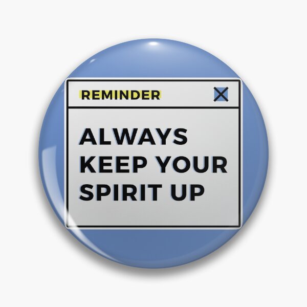 Item preview, Reminder: Always keep your spirit up designed and sold by Cat-designs.