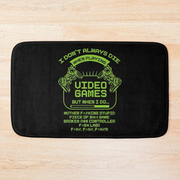 Item preview, I Don't Always Die When Playing Video Games - Online Gaming designed and sold by styleofpop.