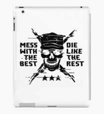 Mess With The Best, Die Like The Rest! iPad Case/Skin
