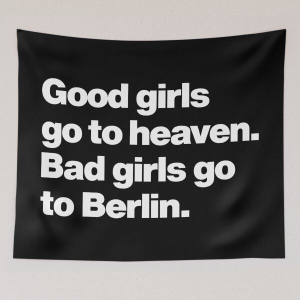 Item preview, Good Girls go to Heaven Bad Girls go to Berlin designed and sold by elhefe.