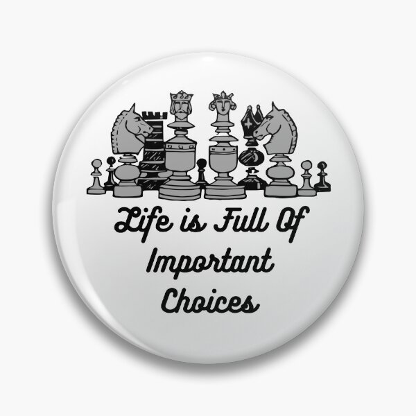 Item preview, Life Is Full Of Important Choices Chess designed and sold by AmberSiraj.