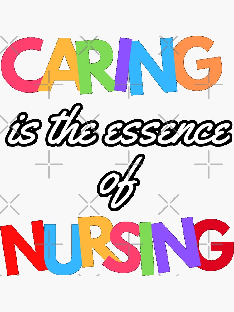 caring-is-the-essence-of-nursing-sticker-for-sale-by-d-xoxo-redbubble