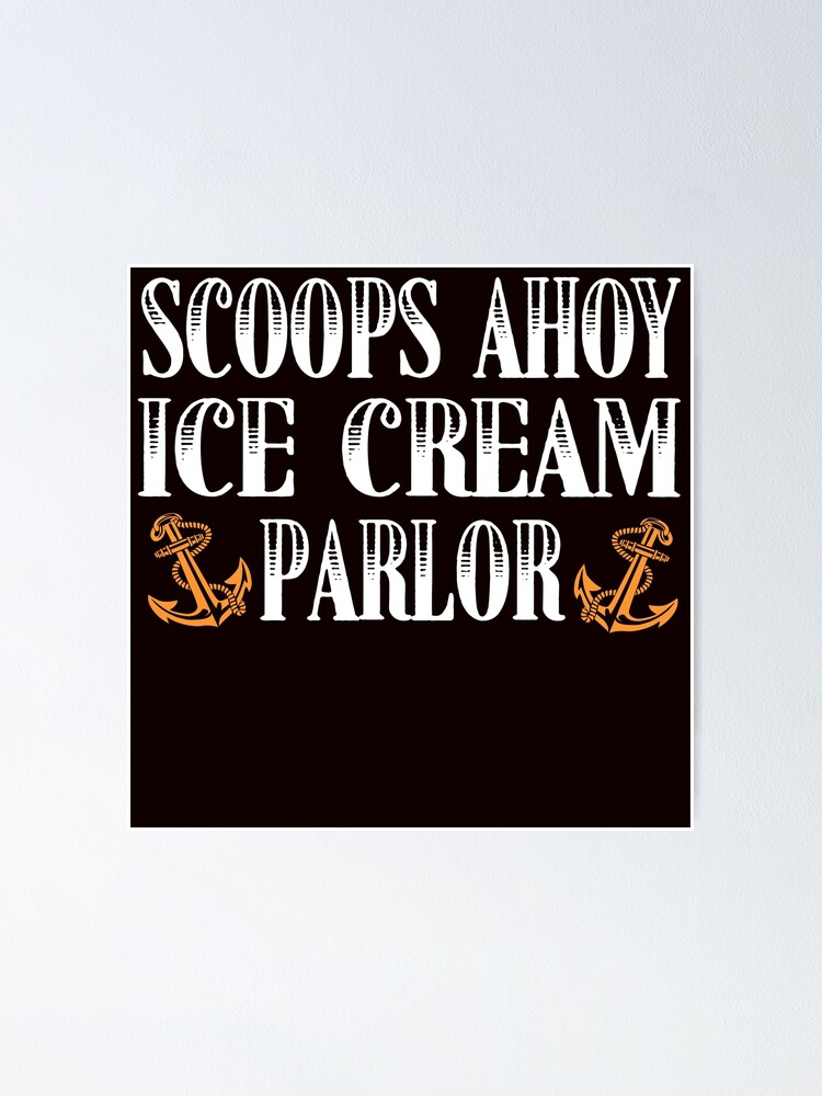 "Scoops Ahoy Ice Cream Parlor" Poster for Sale by YousefAlmatari