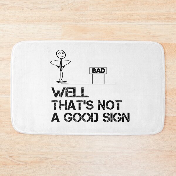 Item preview,  well thats not a good sign funny designed and sold by benkaza01.