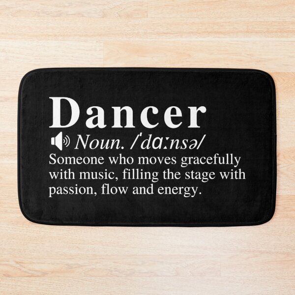 Item preview, Dancer Definition: Someone who moves gracefully with music, filling the stage with passion, flow and energy.  designed and sold by mind-illusions.