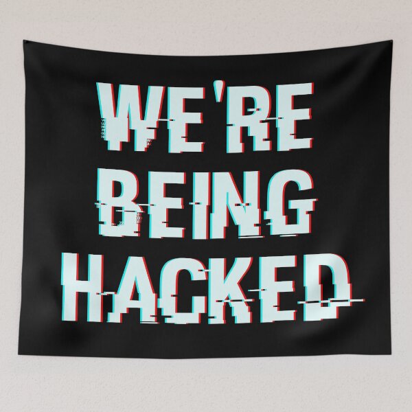 Item preview, We're Being Hacked designed and sold by Legit Hooligan.