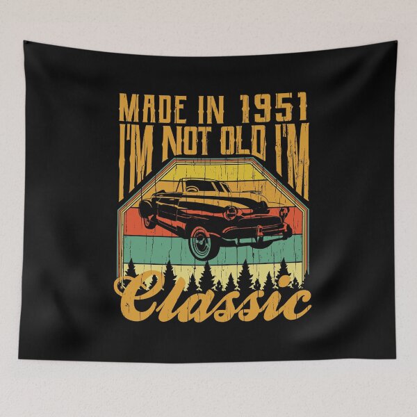 Item preview, Made in 1951 Im not Old Im Classic designed and sold by Hananiah Merch.