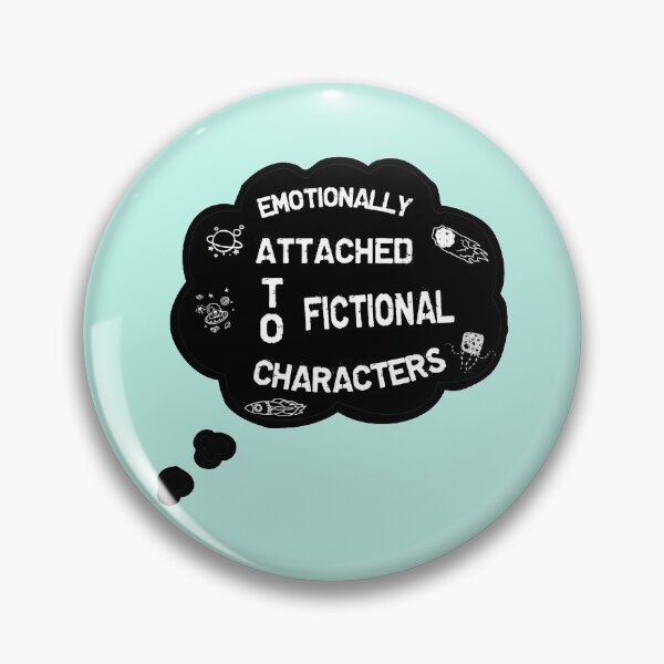 Item preview, Emotionally attached to fictional characters designed and sold by SidTastic .