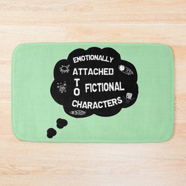 Item preview, Emotionally attached to fictional characters designed and sold by SidTastic .