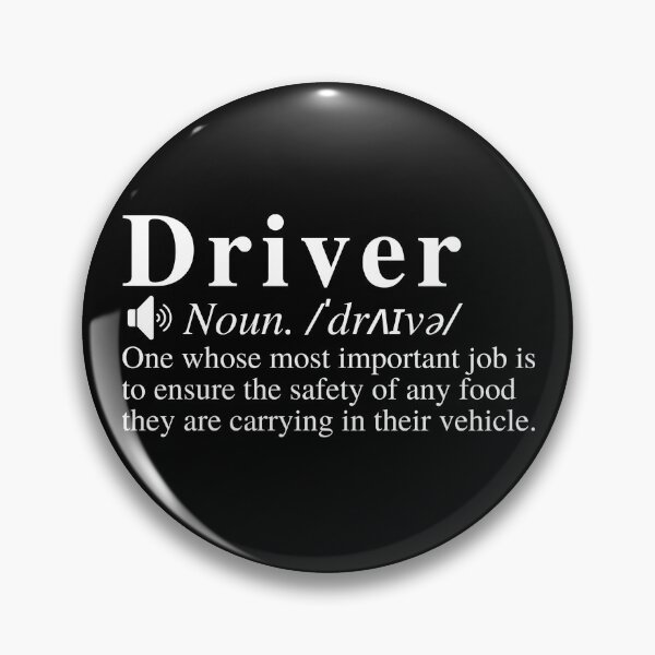 Item preview, Funny Driver Definition: One whose most important job is to ensure the safety of any food they are carrying in their vehicle.  designed and sold by mind-illusions.