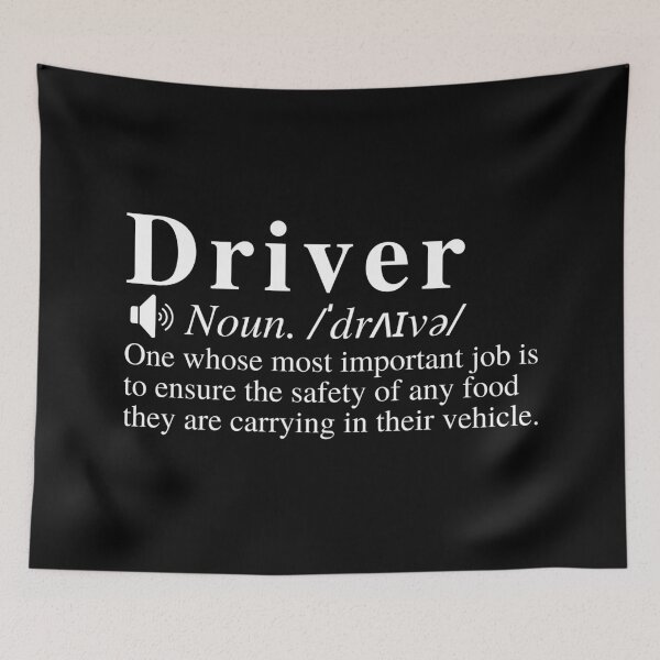 Item preview, Funny Driver Definition: One whose most important job is to ensure the safety of any food they are carrying in their vehicle.  designed and sold by mind-illusions.