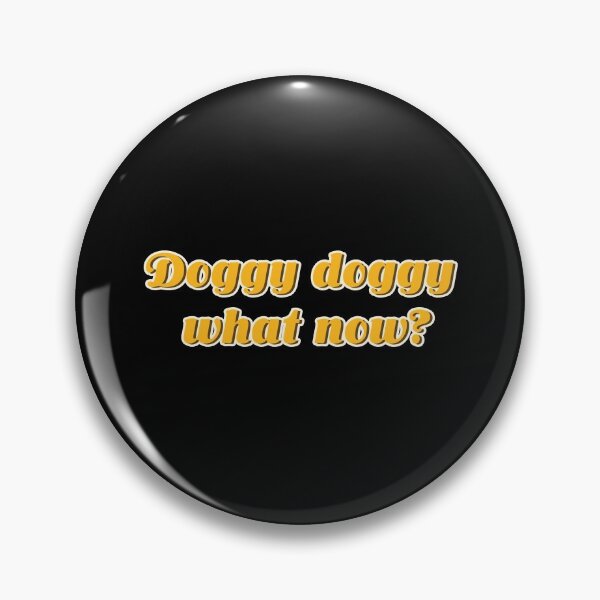 Item preview, Doggy Doggy whaat now?  designed and sold by Vaishnavi Deo.