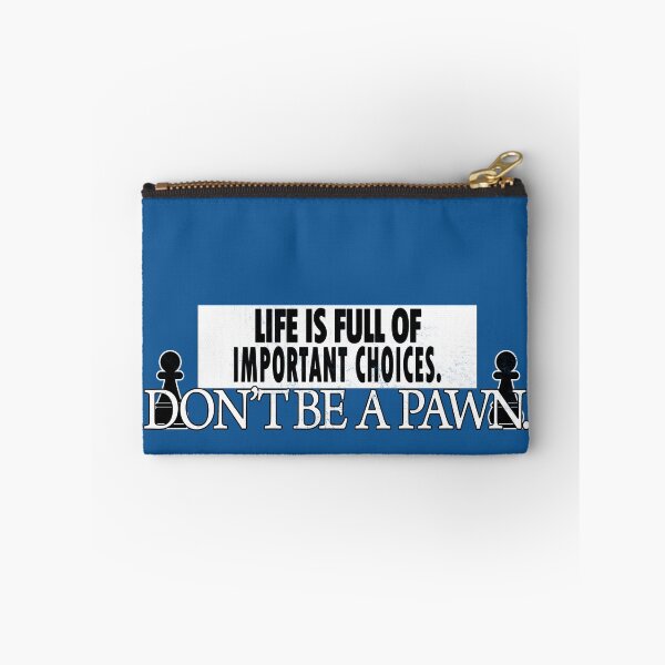 Item preview, Life is full of important choices, Don't be a pawn. designed and sold by Healthy-Sarcasm.