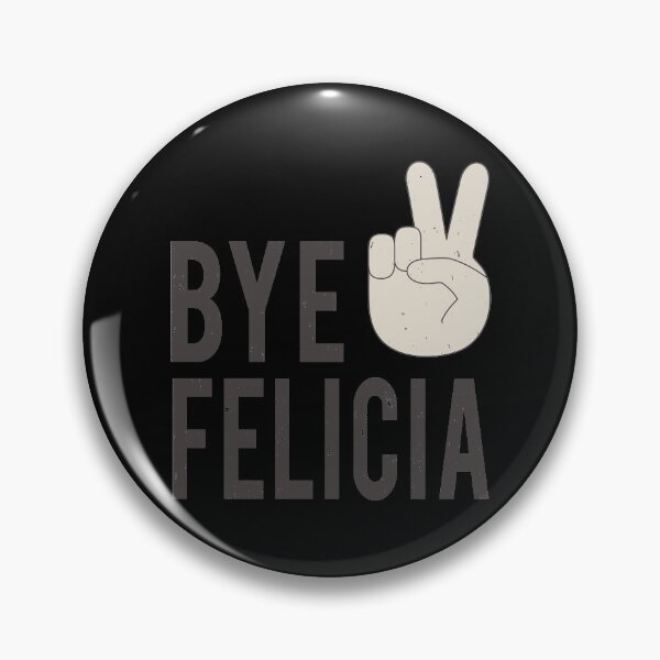 Item preview, Bye Felicia designed and sold by TheInsanely.