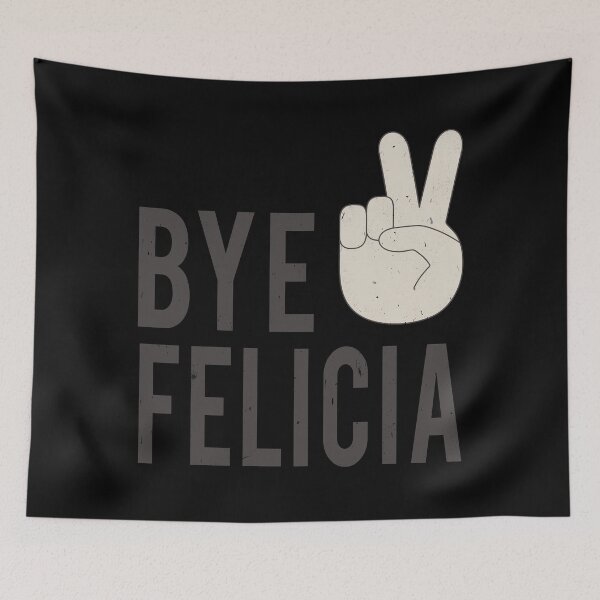 Item preview, Bye Felicia designed and sold by TheInsanely.
