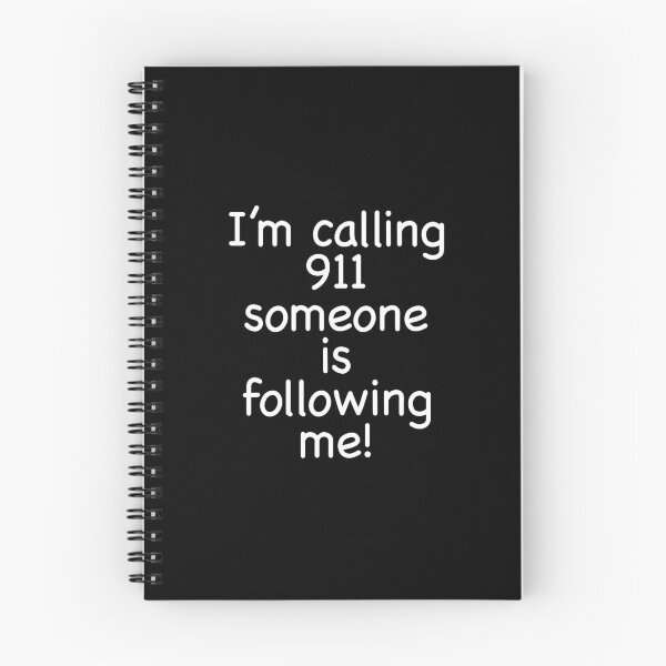 Item preview, I'm calling 911 someone is following me designed and sold by Kaliarizone.