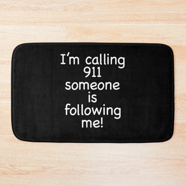 Item preview, I'm calling 911 someone is following me designed and sold by Kaliarizone.