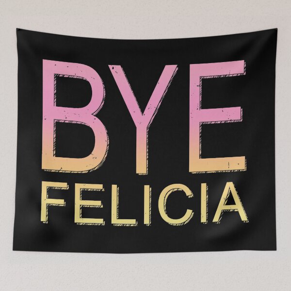 Item preview, Bye Felicia designed and sold by TheInsanely.