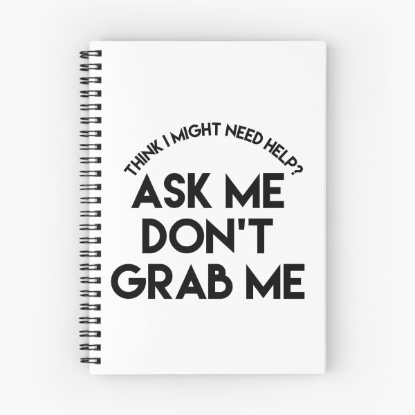 Item preview, Think I might need help? Ask me, don't grab me designed and sold by bellatierra.