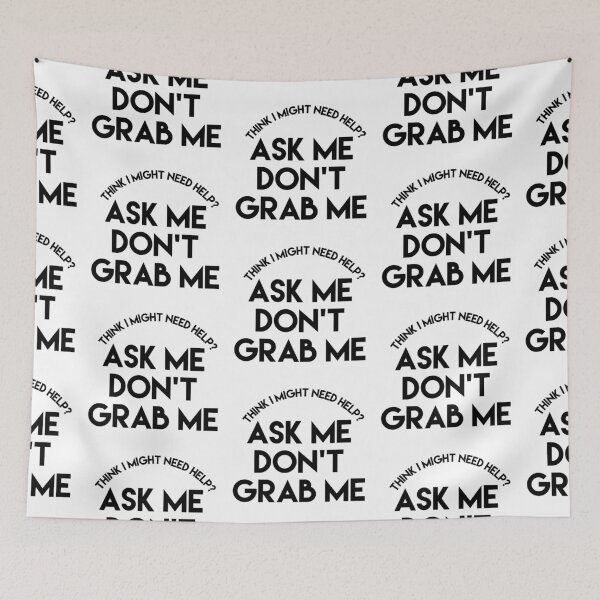 Item preview, Think I might need help? Ask me, don't grab me designed and sold by bellatierra.