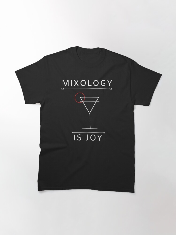 Thumbnail 3 of 7, Classic T-Shirt, Mixology is joy designed and sold by trialsanderrors.