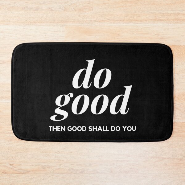 Item preview, Do good, then good shall do you. - Funny Text designed and sold by DrawingBoard.