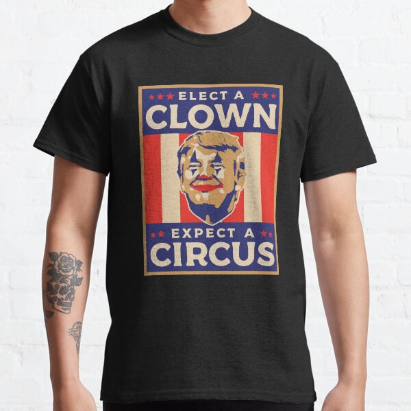 Vista previa del artículo con la obra «Elect a Clown Expect a Circus», diseñado y vendido por Siegbrian ⭐⭐⭐⭐⭐.