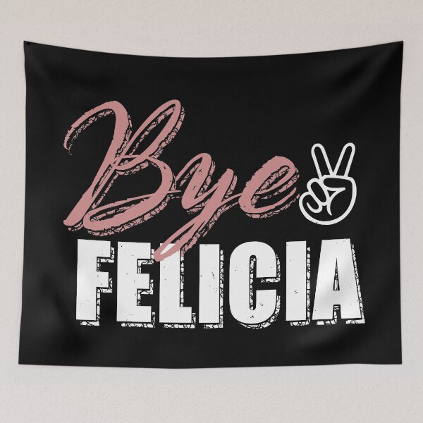 Item preview, Bye Felicia designed and sold by TheInsanely.