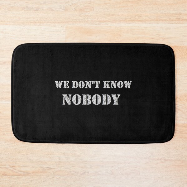 Item preview, We Don't Know Nobody designed and sold by DevMetal.