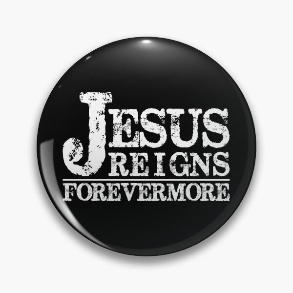 Item preview, Jesus Reigns Forevermore designed and sold by DigitalNobleman.