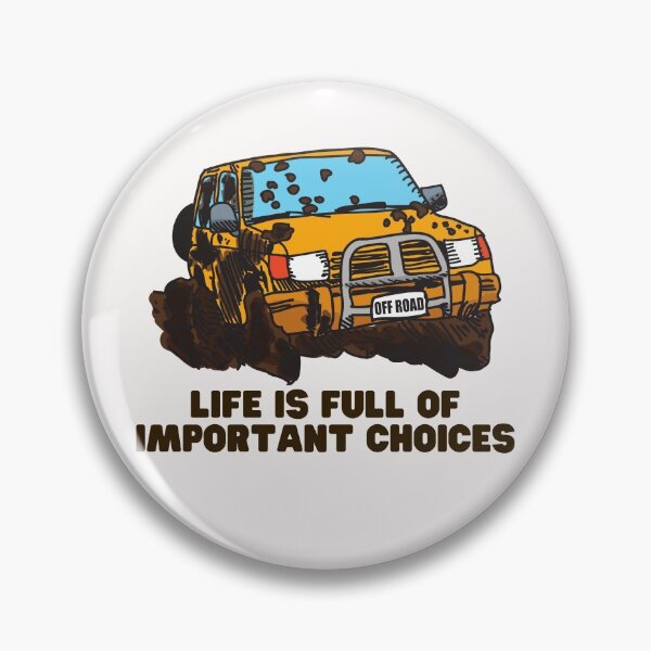 Item preview, Life is Full of Important Choices Off Road 1 designed and sold by NikNanjappa.