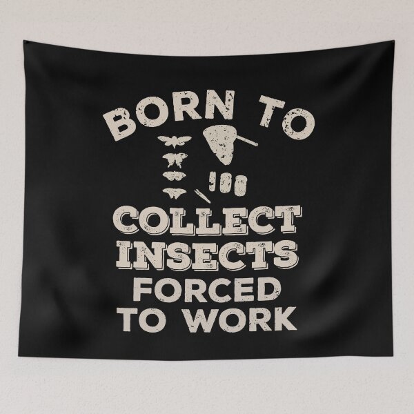 Item preview, Born To Collect Insects, Forced To Work Funny Gift For Insect Collectors designed and sold by JokeGysen.