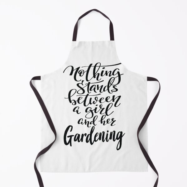 Item preview, Nothing Stands Between A Girl And Her Gardening designed and sold by ProjectX23.