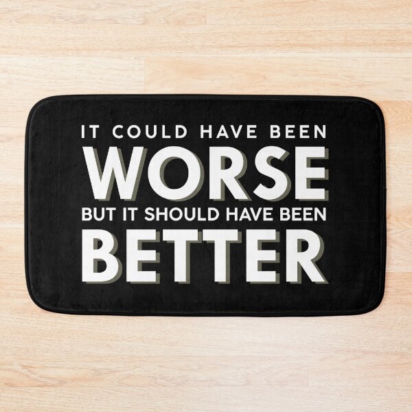 Item preview, It Could Have Been Much Worse designed and sold by borderland.