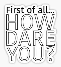 The Office: "First of all... How dare you?" Sticker