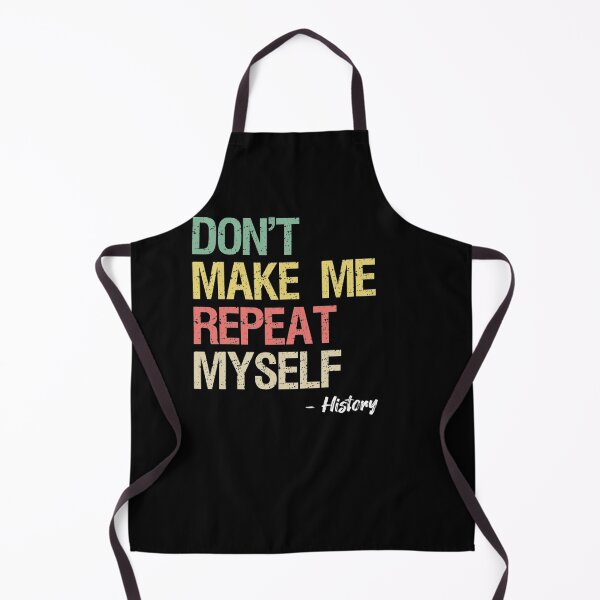Item preview, Don't Make Me Repeat Myself designed and sold by Scarlettole137.