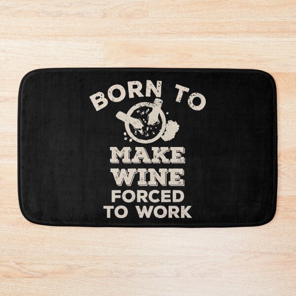 Item preview, Born To Make Wine, Forced To Work Funny Gift For Wine Makers designed and sold by JokeGysen.