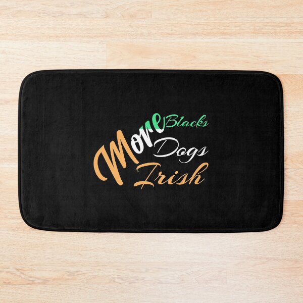Item preview, More Blacks, More Dogs, More Irish designed and sold by karim Najjar.