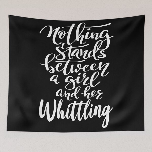 Item preview, Nothing Stands Between A Girl And Her Whittling designed and sold by ProjectX23.
