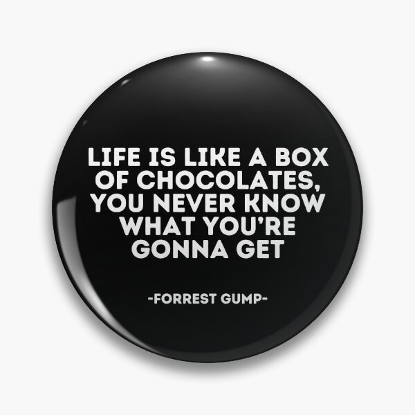 Item preview, Forrest Gump Quote - Life is like a box of chocolates, you never know what you’re gonna get designed and sold by madeyougiggle.