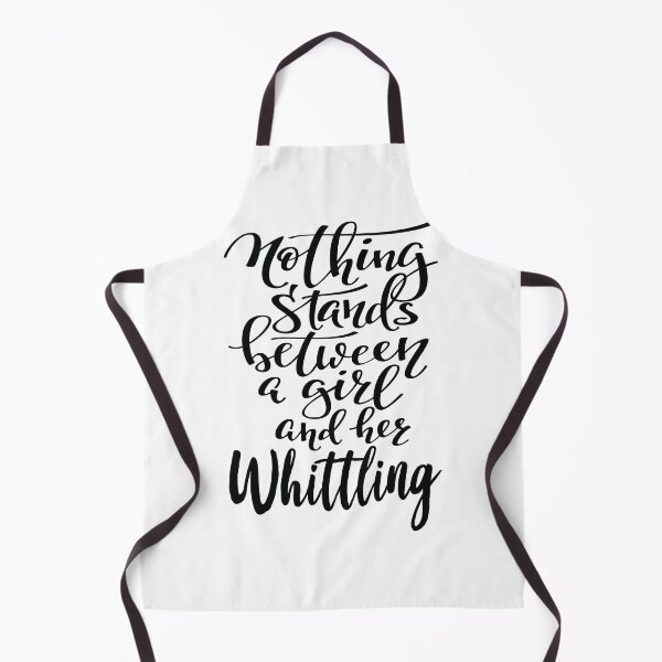 Item preview, Nothing Stands Between A Girl And Her Whittling designed and sold by ProjectX23.