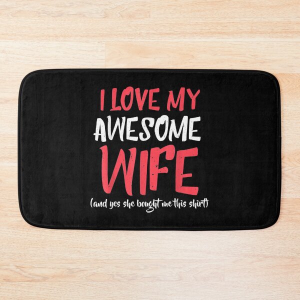 Item preview, I love my awesome WIFE and yes she bought me this shirt designed and sold by Laren-Fashion.