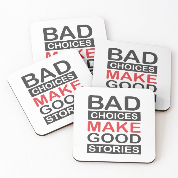 Item preview, BAD CHOICE MAKE GOOD STORIES designed and sold by ARSHGLNO.