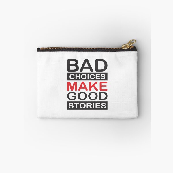 Item preview, BAD CHOICE MAKE GOOD STORIES designed and sold by ARSHGLNO.