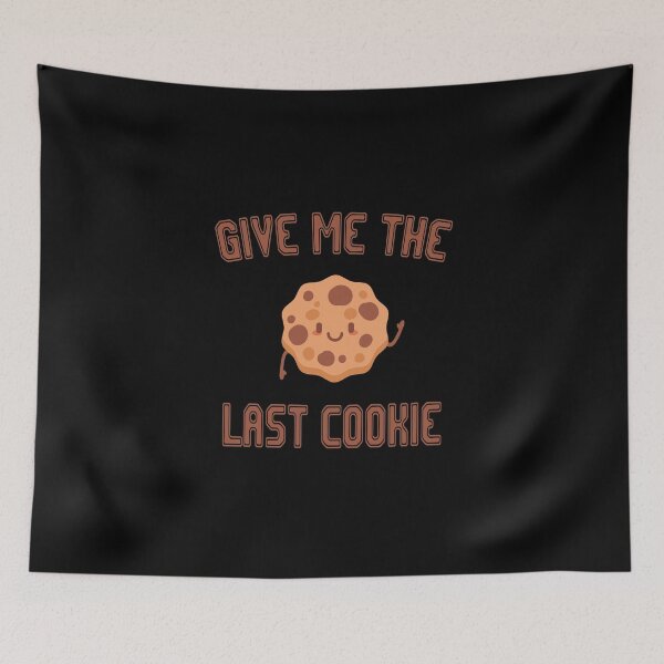 Item preview, Give Me The Last Cookie, Funny cookie Gift designed and sold by Mode Tees.