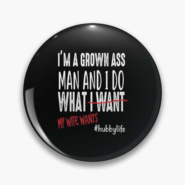 Item preview, Mens I'm A Grown Ass Man And I Do What My Wife Wants Funny Gift  designed and sold by Laren-Fashion.