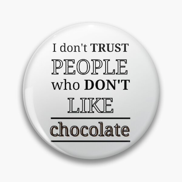 Item preview, I don't trust people who don't like chocolate designed and sold by HarmonyShop.